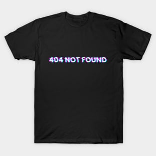 404 not found T-Shirt